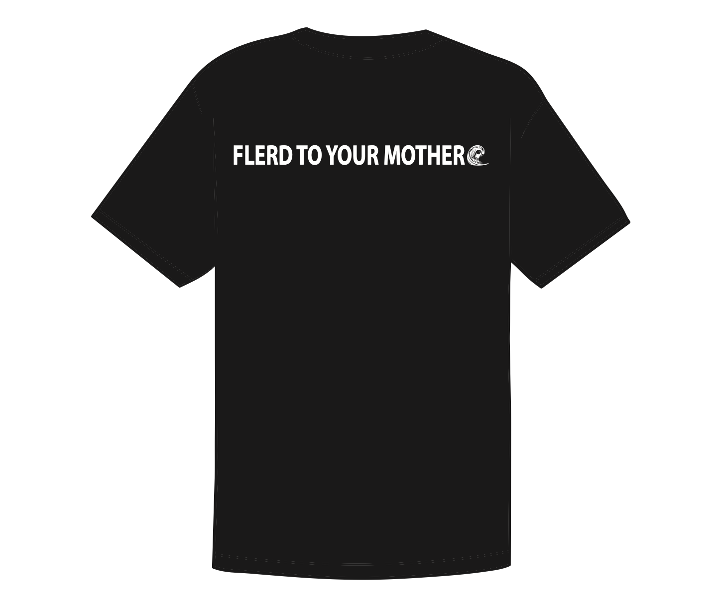 "Flerd To Your Mother" Tshirt
